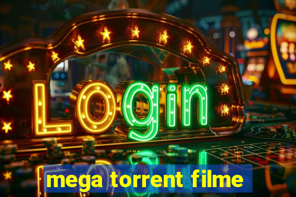 mega torrent filme